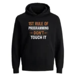First Rule of Programming It’s Not a Bug, It’s a Feature Hoodie